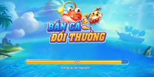 Chơi bắn cá đổi thưởng